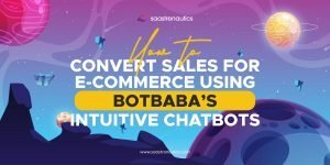 How to Convert Sales for E-Commerce Using Botbaba’s Intuitive Chatbots