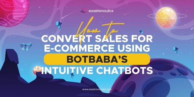 How to Convert Sales for E-Commerce Using Botbaba’s Intuitive Chatbots