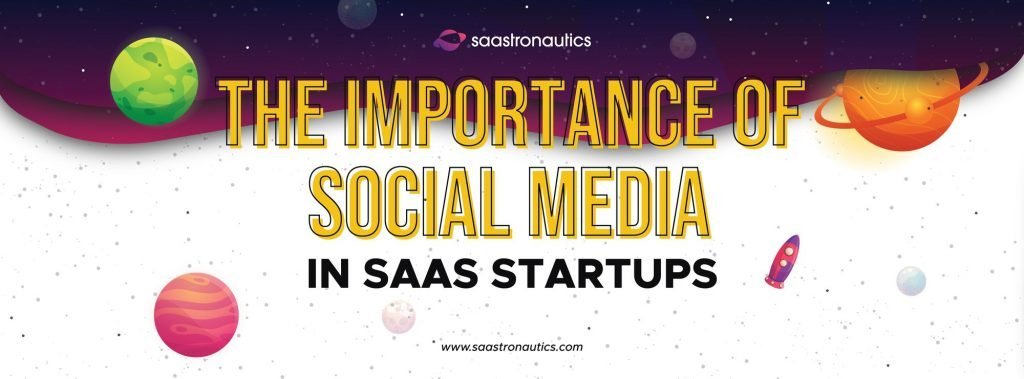 The Importance Of Social Media In SaaS Startups