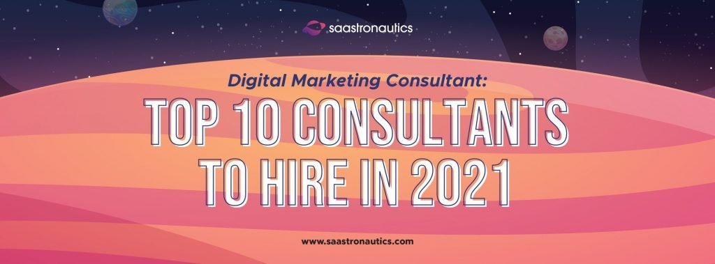 Digital Marketing Consultant: Top 10 consultants to hire in 2021