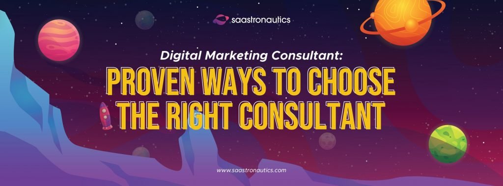 Digital Marketing Consultant: Proven Ways to Choose the Right Consultant