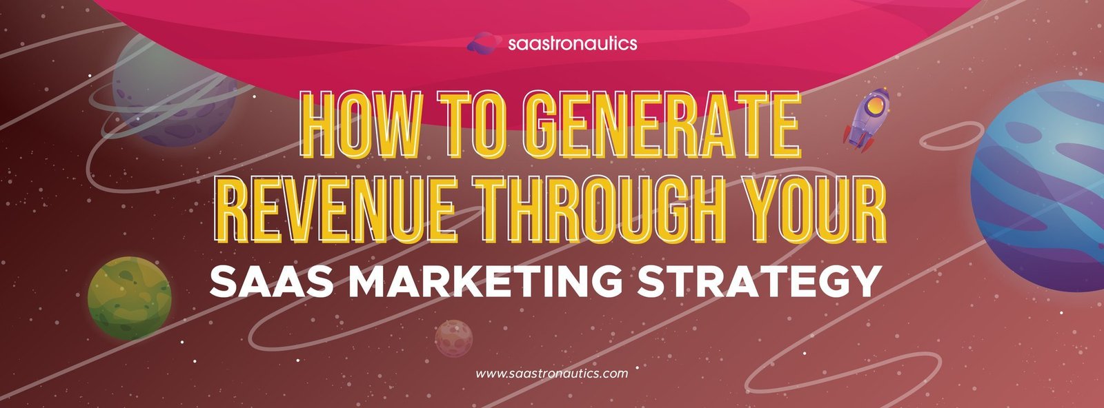 How To Generate Revenue Through Your SaaS Marketing Strategy