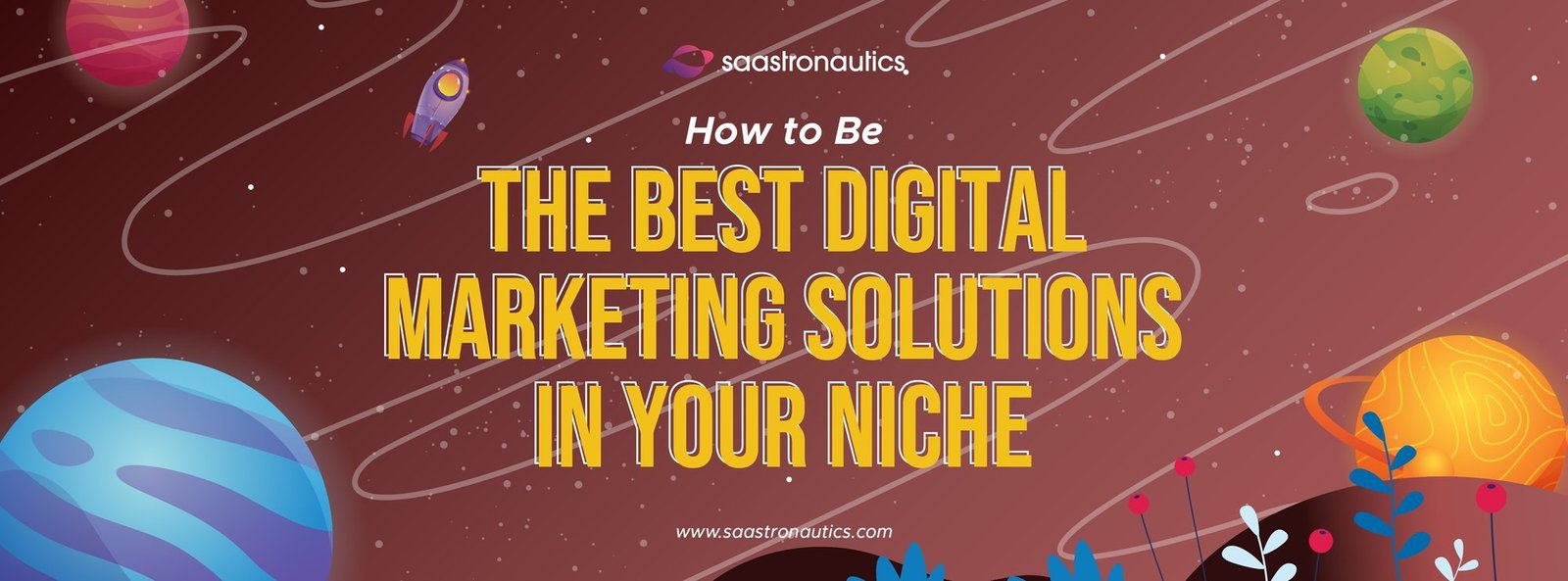 How To Be The Best Digital Marketing Solutions In Your Niche