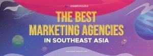 The Best Marketing Agencies In Southeast Asia